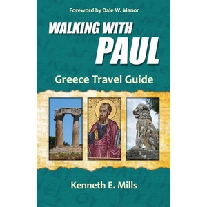 Walking With Paul Greece Travel Guide | Kenneth E. Mills, Dale W. Manor (2025)