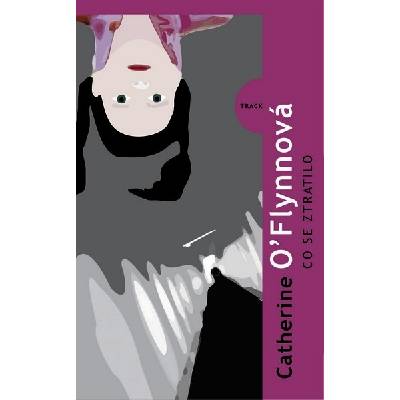 Co se ztratilo - Catherine OFlynnová