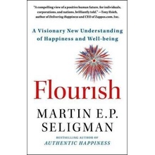 Flourish: A Visionary New Understanding of Happiness and Well-Being