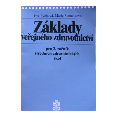 Základy veřejného zdravotnictví pro 2. ročník středních zdravotnických škol - Eva PÝCHOVÁ, Marie ŠAMÁNKOVÁ
