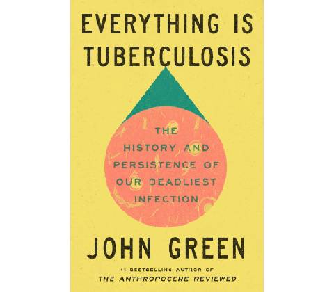 Everything Is Tuberculosis