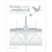 Hrúdy, úlety a Mordyje - Lednice, Valtice, Podluží