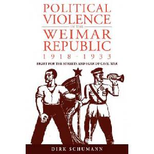 Political Violence in the Weimar Republic, 1918-1933 (ISBN: 9780857453143)