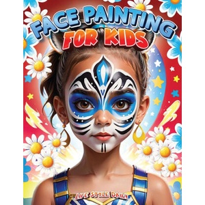 Face Painting for Kids | Life Daily Style (ISBN: 9788367484879)