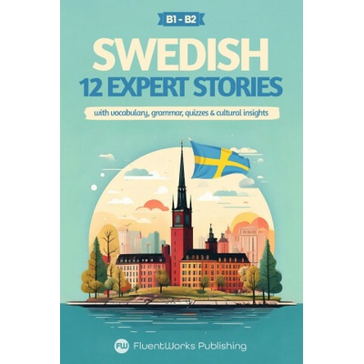 Learn Swedish with Stories - Intermediate (B1) to Advanced (B2)