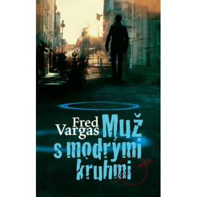 Muž s modrými kruhmi - Fred Vargas