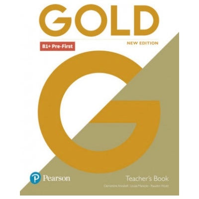 Gold B1+ Pre-First New Edition Teacher's Book with Portal access and Teacher's Resource Disc Pack