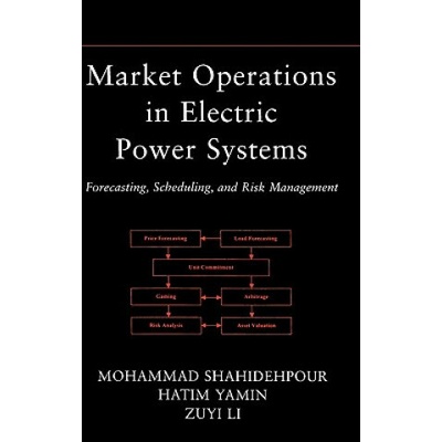 Market Operations in Electric Power Systems - Forecasting, Scheduling and Risk Management