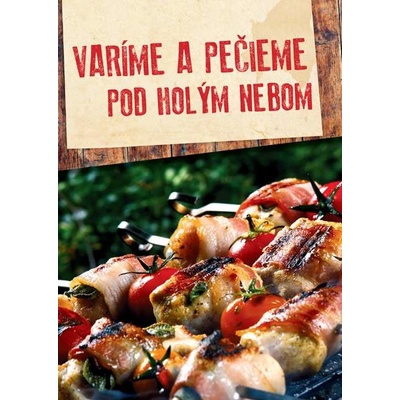 Varíme a pečieme pod holým nebom - Csizmadia András