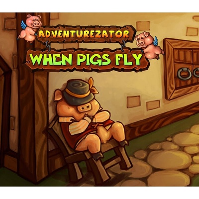 Adventurezator: When Pigs Fly
