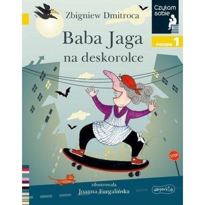 Baba Jaga na deskorolce. Czytam sobie. Poziom 1 | Zbigniew Dmitroca