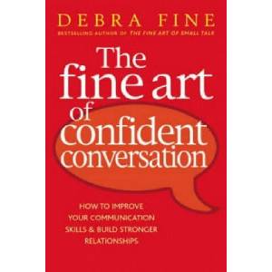 Fine Art Of Confident Conversation | Debra Fine (ISBN: 9780749929602)