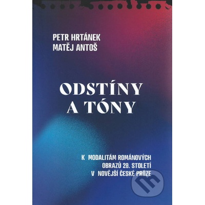 Odstíny a tóny - Petr Hrtánek, Matěj Antoš