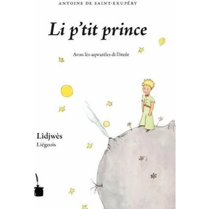 Der kleine Prinz - liégeois | Antoine de Saint-Exupéry, Antoine de Saint-Exupéry, Guy Fontaine (ISBN: 9783943052459)