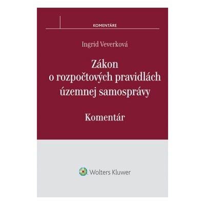 Zákon o rozpočtových pravidlách územnej samosprávy - Komentár - Ingrid Veverková