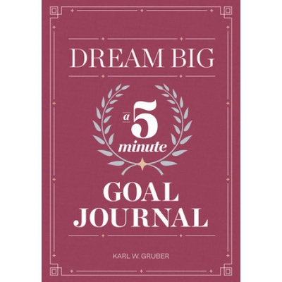 Dream Big: A Five-Minute Goal Journal Gruber KarlPaperback