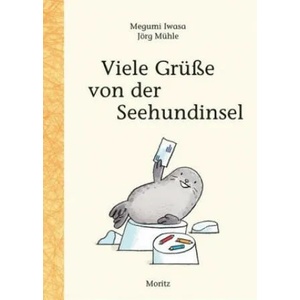 Viele Grüße von der Seehundinsel | Megumi Iwasa, Jörg Mühle, Ursula Gräfe (ISBN: 9783895653797)