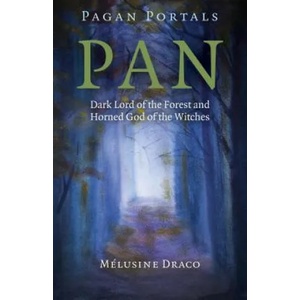 Pagan Portals - Pan - Dark Lord of the Forest and Horned God of the Witches | Melusine Draco (ISBN: 9781785355127)