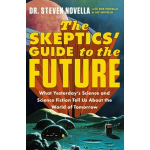 The Skeptics' Guide to the Future | Steven Novella (ISBN: 9781399706735)