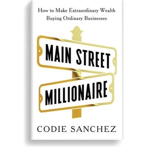 Main Street Millionaire | Codie Sanchez (ISBN: 9781529146721)