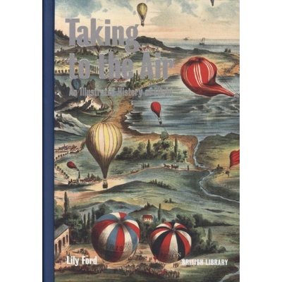 Taking to the Air - An Illustrated History of Flight Ford LilyPevná vazba