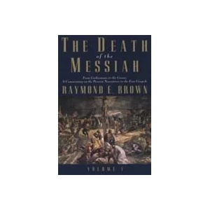 Death of the Messiah, From Gethsemane to the Grave, Volume 1 | Raymond E. Brown (ISBN: 9780300140095)