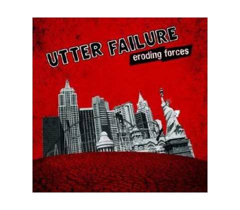 Utter Failure - Eroding Forces LP