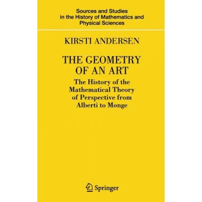 Geometry of an Art - The History of the Mathematical Theory of Perspective from Alberti to Monge Andersen KirstiPevná vazba
