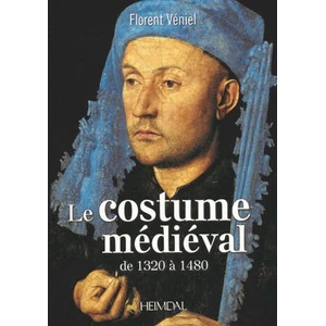 Le Costume MeDieVal De 1320 a 1480 (ISBN: 9782840485728)