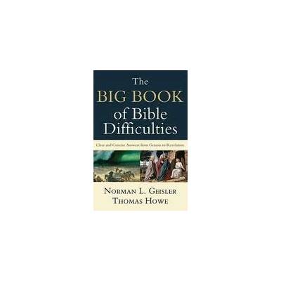 Big Book of Bible Difficulties - Clear and Concise Answers from Genesis to Revelation | Norman L