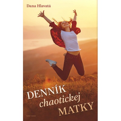 Denník chaotickej matky - Dana Hlavatá