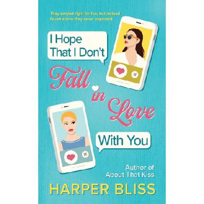 I Hope That I Don't Fall In Love With You | Harper Bliss