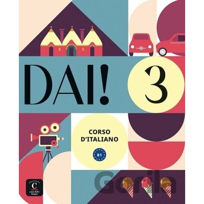 Dai! 3 - B1 - Libro dello studente/Quaderno degli esercizi + MP3/Video Scaricabili - Simone Bacci