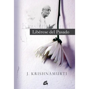 Libérese del pasado | J. Krishnamurti (ISBN: 9788484452263)