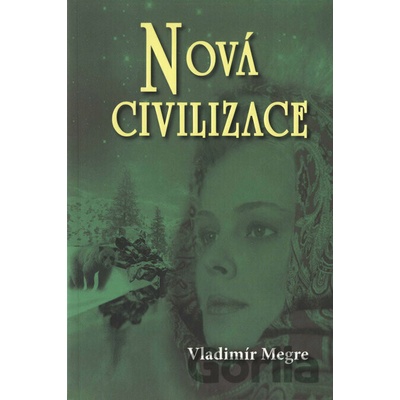 Nová civilizace 8. díl - 1. část - Vladimír Megre