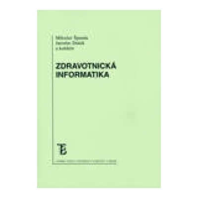 Zdravotnická informatika - Jaroslav Dušek, Miloslav Špunda