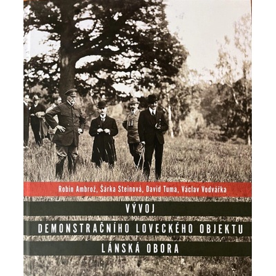 Vývoj demonstračního loveckého objektu Lánská obora