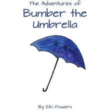 The Adventures of Bumber the Umbrella Power ElkiPaperback