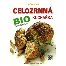 Stručná celozrnná bio kuchařka