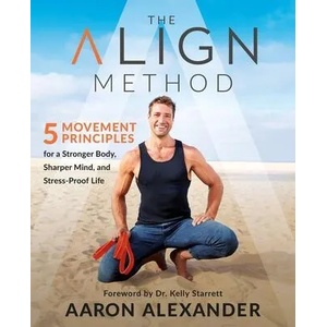 The Align Method | Kelly Starrett (ISBN: 9781538716137)
