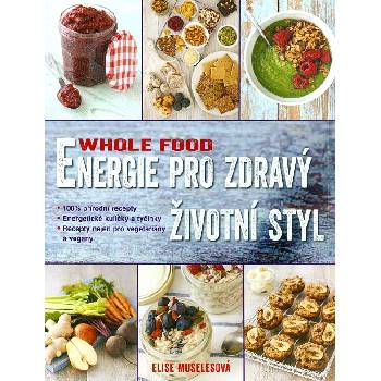 Energie pro zdravý životní styl WHOLE FOOD - Muselesová Elise