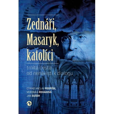 Zednáři, Masaryk, katolíci - Ctirad Václav Pospíšil