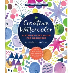 Creative Watercolor | Ana Victoria Calderon (ISBN: 9781589239692)