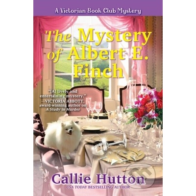 The Mystery of Albert E. Finch: A Victorian Bookclub Mystery Hutton Callie