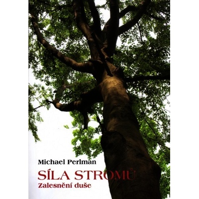 Síla stromů - Zalesnění duše