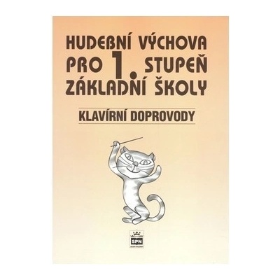 Hudební výchova pro 1. stupeň základní školy Klavírní doprovody Marie Lišková