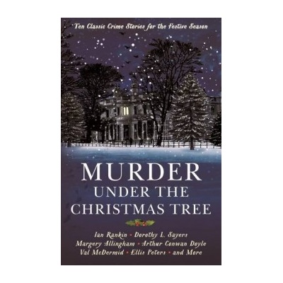 Murder under the Christmas Tree: Ten ClassicCecily Gayford, Arthur Conan Do