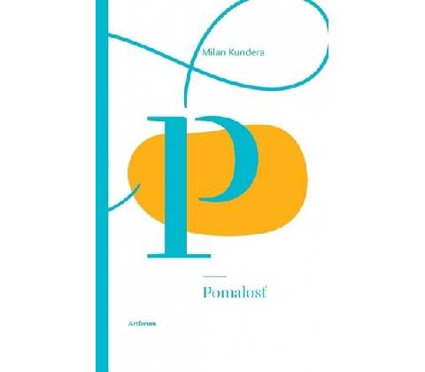 Pomalosť - Milan Kundera