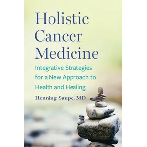 Holistic Cancer Medicine | Saupe, Henning (ISBN: 9781645021551)