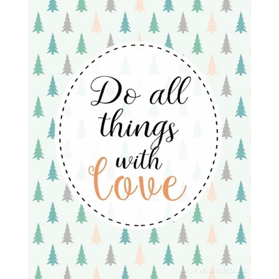 Obraz na plátne DO ALL THINGS WITH LOVE"